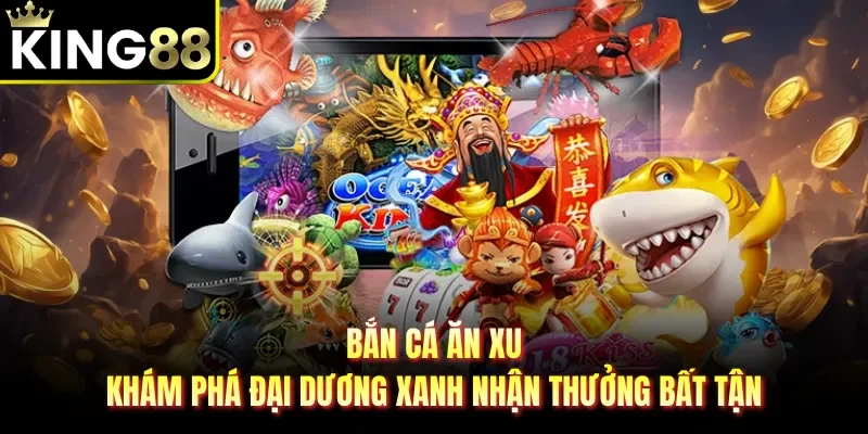 bắn cá ăn xu