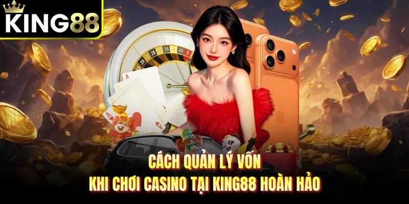 cách quản lý vốn khi chơi casino