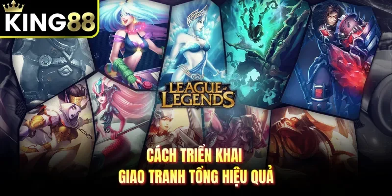 Cách triển khai giao tranh tổng hiệu quả