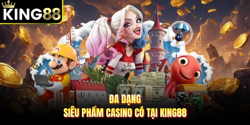 Đa dạng siêu phẩm Casino có tại King88