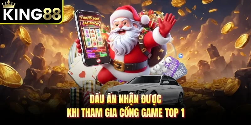 Dấu ấn nhận được khi tham gia cổng game top 1