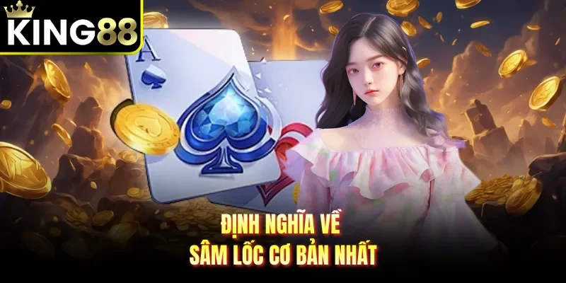 Định nghĩa về sâm lốc cơ bản nhất 