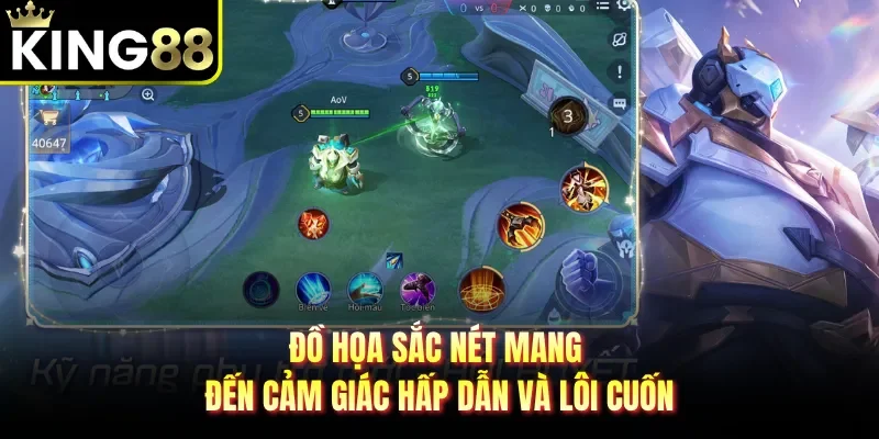 Đồ họa sắc nét mang đến cảm giác hấp dẫn và lôi cuốn