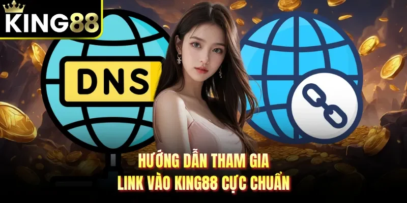 Hướng dẫn tham gia link vào King88 cực chuẩn