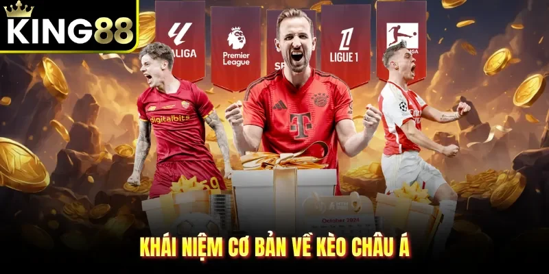 Khái niệm cơ bản về kèo châu Á 