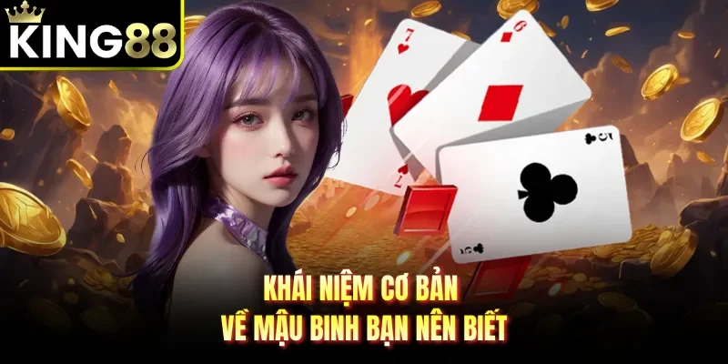 Khái niệm cơ bản về mậu binh bạn nên biết 