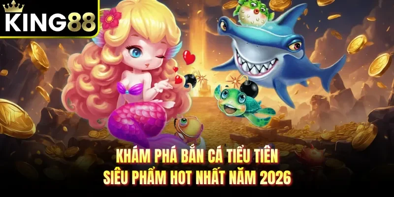 Bắn cá tiểu tiên