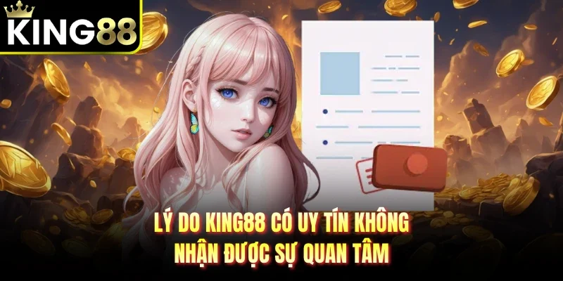Lý do King88 có uy tín không nhận được sự quan tâm
