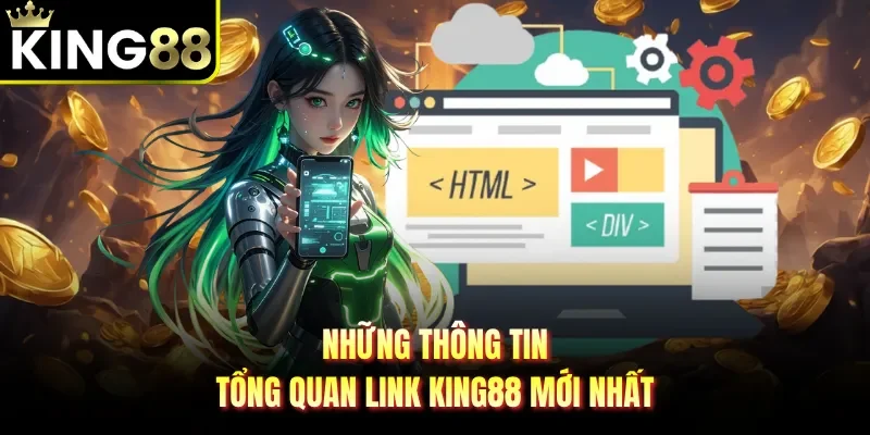 Những thông tin tổng quan Link King88 mới nhất