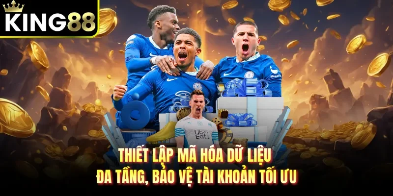 Thiết lập mã hóa dữ liệu đa tầng, bảo vệ tài khoản tối ưu