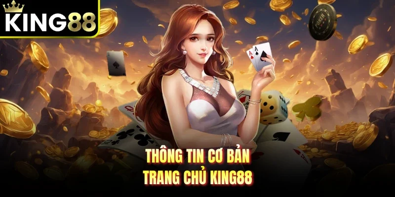 Thông tin cơ bản trang chủ King88