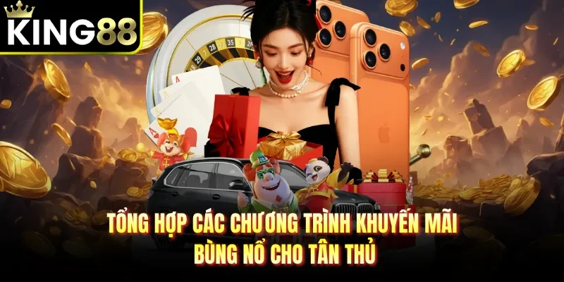 Tổng hợp các chương trình khuyến mãi bùng nổ cho tân thủ